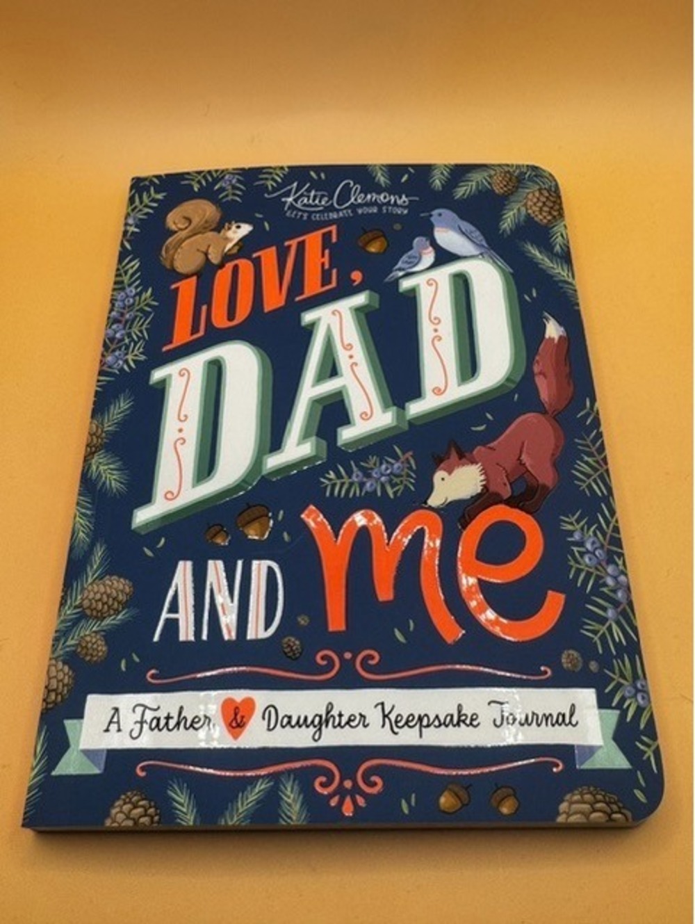 Love, Dad and Me: Simple Ways to Stay Connected: A Father and Daughter Journal
